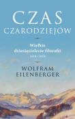 Okładka książki Czas czarodziejów. Wielkie dziesięciolecie filozofii 1919-1929