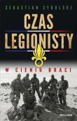 Okładka książki Czas legionisty. W cieniu braci