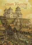 Okładka książki Czasy Piastów. Tysiąc lat temu