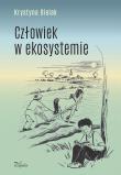 Człowiek w ekosystemie. Autor: Krystyna Bielak. Dadada.pl Okładka książki Człowiek w ekosystemie