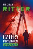 Cztery pory zbrodni. Wiosna. Autor: Ritter Michał. Dadada.pl Okładka książki Cztery pory zbrodni. Wiosna