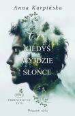 Czy kiedyś wyjdzie słońce. Duże Litery. Autor: Karpińska Anna. Dadada.pl Okładka książki Czy kiedyś wyjdzie słońce. Duże Litery