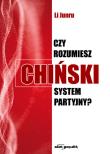 Czy rozumiesz chiński system partyjny?. Autor: Li Junru. Dadada.pl Okładka książki Czy rozumiesz chiński system partyjny?