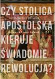 Okładka książki Czy Stolica Apostolska świadomie kieruje rewolucją