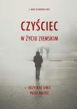 Czyściec w życiu ziemskim. Odzyskać serce przez miłość. Autor: Anna Czajkowska. Dadada.pl Okładka książki Czyściec w życiu ziemskim. Odzyskać serce przez miłość