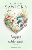 Dajmy sobie czas. Tom 3. Duże Litery. Autor: Sawicka Wioletta. Dadada.pl Okładka książki Dajmy sobie czas. Tom 3. Duże Litery