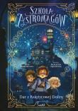 Dar z Księżycowej Doliny. Szkoła Astromagów. Tom 1. Autor: Anna Włodarkiewicz. Dadada.pl Okładka książki Dar z Księżycowej Doliny. Szkoła Astromagów. Tom 1