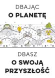 Dbając o planetę, dbasz o swoją przyszłość. Autor:   Praca zbiorowa. Dadada.pl Okładka książki Dbając o planetę, dbasz o swoją przyszłość