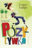 Detektyw Pozytywka wyd. 2022. Autor: Grzegorz Kasdepke. Dadada.pl Okładka książki Detektyw Pozytywka wyd. 2022