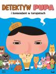 Okładka książki Detektyw Pupa i komendant w tarapatach. Detektyw Pupa
