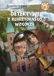 Detektywi z klasztornego wzgórza. Autor: Orlińska Zuzanna. Dadada.pl Okładka książki Detektywi z klasztornego wzgórza