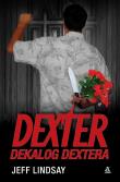 Dexter. Dekalog Dextera. Autor: Lindsay Jeff. Dadada.pl Okładka książki Dexter. Dekalog Dextera
