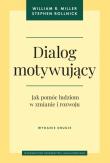 Dialog motywujący. Jak pomóc ludziom w zmianie i rozwoju wyd. 2. Autor: Miller William R., Rollnick Stephen. Dadada.pl Okładka książki Dialog motywujący. Jak pomóc ludziom w zmianie i rozwoju wyd. 2