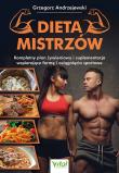 Dieta Mistrzów. Kompletny plan żywieniowy i suplementacja wspierające formę i osiągnięcia sportowe. Autor: Grzegorz Andrzejewski. Dadada.pl Okładka książki Dieta Mistrzów. Kompletny plan żywieniowy i suplementacja wspierające formę i osiągnięcia sportowe