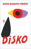 Disko. Autor: Dziewit-Meller Anna. Dadada.pl Okładka książki Disko