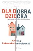Okładka książki Dla dobra dziecka