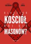 Dlaczego Kościół boi się masonów?. Autor: Witold Sokała, Tomasz P. Terlikowski. Dadada.pl Okładka książki Dlaczego Kościół boi się masonów?