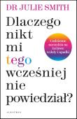 Okładka książki Dlaczego nikt mi wcześniej tego nie powiedział?