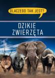 Dlaczego tak jest? Dzikie zwierzęta. Autor:   Praca zbiorowa. Dadada.pl Okładka książki Dlaczego tak jest? Dzikie zwierzęta