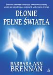 Dłonie pełne światła. Autor: Brennan Barbara Ann. Dadada.pl Okładka książki Dłonie pełne światła