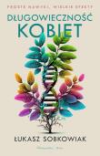 Okładka książki Długowieczność kobiet. Proste nawyki, wielkie efekty