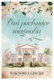 Dni pachnące mangolią. Autor: Wiktoria Gische. Dadada.pl Okładka książki Dni pachnące mangolią