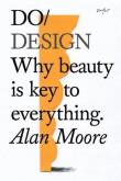 Okładka książki Do Design: Why beauty is key to everything.