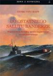 Do ostatniego salutu banderze w.4. Autor: Georg von Trapp. Dadada.pl Okładka książki Do ostatniego salutu banderze w.4
