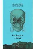 Do Snowia i dalej. Autor: Rymkiewicz Jarosław Marek. Dadada.pl Okładka książki Do Snowia i dalej