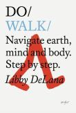 Okładka książki Do Walk: Navigate earth, mind and body. Step by step.