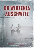 Okładka książki Do widzenia, Auschwitz. Z Auschwitz uciekł z rtm.Pileckim. Wspomnienia z piekła wyd. 2