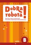 Dobra robota! Poziom B. Autor: Opracowanie zbiorowe. Dadada.pl Okładka książki Dobra robota! Poziom B