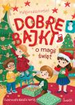 Dobre bajki o magii świąt. Autor: Małgorzata Korbiel. Dadada.pl Okładka książki Dobre bajki o magii świąt