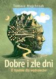 Dobre i złe dni. Autor: Majchrzak Tomasz. Dadada.pl Okładka książki Dobre i złe dni