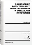 Okładka książki Dochodzenie roszczeń przez poszkodowanych w wypadkach drogowych