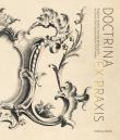Doctrina et praxis. Badania recepcji wzorów graficznych w sztuce Rzeczypospolitej w XVIII wieku. Autor: Betlej Andrzej. Dadada.pl Okładka książki Doctrina et praxis. Badania recepcji wzorów graficznych w sztuce Rzeczypospolitej w XVIII wieku