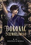 Dokonać niemożliwego. Autor: Beata M. Goździewska. Dadada.pl Okładka książki Dokonać niemożliwego