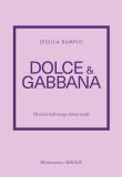 Dolce & Gabbana. Historia kultowego domu mody. Autor: Bumpus Jessica. Dadada.pl Okładka książki Dolce & Gabbana. Historia kultowego domu mody