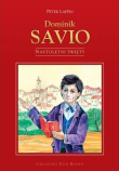 Dominik Savio - nastoletni święty. Autor: Peter Laffin, Jonasz Porywczy. Dadada.pl Okładka książki Dominik Savio - nastoletni święty