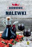 Domowe nalewki. Autor: Mrowiec Justyna. Dadada.pl Okładka książki Domowe nalewki