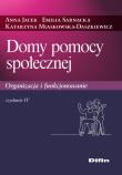 Domy pomocy społecznej. Autor: Jacek Anna, Sarnacka Emilia, KatarzynaMiaskowska-. Dadada.pl Okładka książki Domy pomocy społecznej