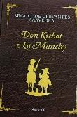 Don Kichot z La Manchy. Autor: de Cervantes Saavedra Miguel. Dadada.pl Okładka książki Don Kichot z La Manchy