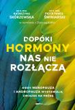 Okładka książki Dopóki hormony nas nie rozłączą. Kiedy menopauza i andropauza wystawiają związek na próbę