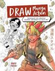 Okładka książki Draw Manga Action. Techniques for Creating Dynamic Movement in Your Art