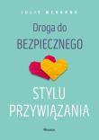 Droga do bezpiecznego stylu przywiązania. Autor: Menanno Julie. Dadada.pl Okładka książki Droga do bezpiecznego stylu przywiązania