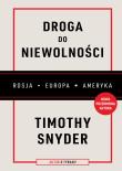 Droga do niewolności (wyd. 2, nowa przedmowa). Autor: Timothy Snyder. Dadada.pl Okładka książki Droga do niewolności (wyd. 2, nowa przedmowa)