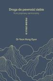 Okładka książki Droga do pewności siebie. Kurs poprawy samooceny
