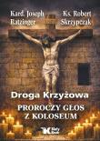 Okładka książki Droga Krzyżowa. Proroczy głos z Koloseum