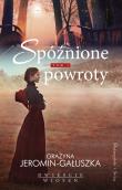 Dwieście wiosen Tom 3 Spóźnione powroty. Autor: Grażyna Jeromin Gałuszka. Dadada.pl Okładka książki Dwieście wiosen Tom 3 Spóźnione powroty
