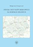 Dyfuzja grup nazw miejscowych na Kurpiach Zielonych. Autor: Grzegorczyk Małgorzata. Dadada.pl Okładka książki Dyfuzja grup nazw miejscowych na Kurpiach Zielonych